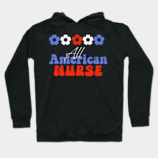 All American Nurses, 4th of July independence day design for Nurses Hoodie